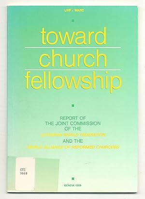 Seller image for Toward Church Fellowship: Lutheran-Reformed Joint Commission for sale by Between the Covers-Rare Books, Inc. ABAA
