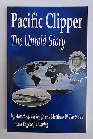 Imagen del vendedor de Pacific Clipper. The Untold Story. a la venta por Der Buchfreund