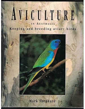 AVICULTURE IN AUSTRALIA Keeping and Breeding Aviary Birds