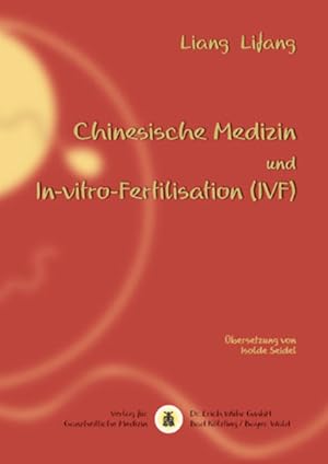 Imagen del vendedor de Chinesische Medizin und In-vitro-Fertilisation (IVF) a la venta por Modernes Antiquariat - bodo e.V.