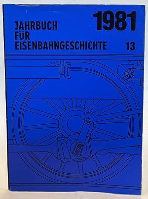 Bild des Verkufers fr Jahrbuch fr Eisenbahngeschichte, Bd. 13 zum Verkauf von Der Buchfreund