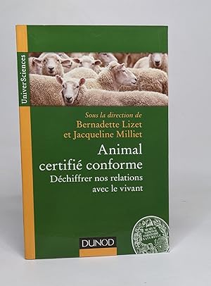 Bild des Verkufers fr Animal certifi conforme - Dchiffrer nos relations avec le vivant zum Verkauf von crealivres