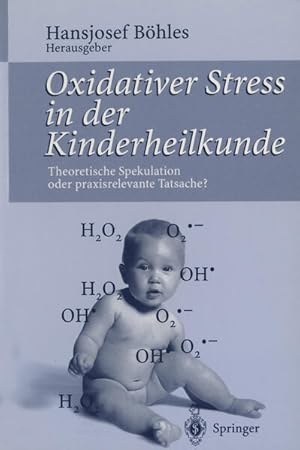 Image du vendeur pour Oxidativer Stress in der Kinderheilkunde: Theoretische Spekulation oder praxisrelevante Tatsache? (German Edition) mis en vente par Studibuch