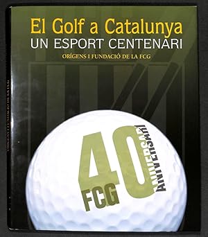 Bild des Verkufers fr El Golf a Catalunya. Origens i fundaci de la FCG zum Verkauf von Els llibres de la Vallrovira