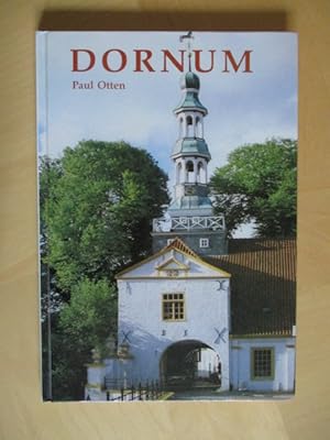 Dornum in Vergangenheit und Gegenwart Ein Heimatbuch für die alte Herrlichkeit Dornum und ihre Um...