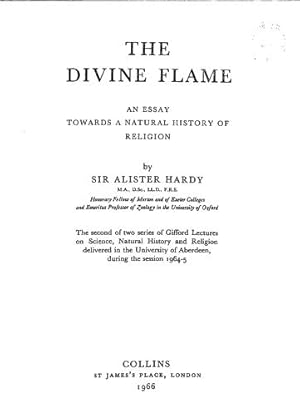 Bild des Verkufers fr The divine flame: An essay towards a natural history of religion:the second of two series of Gifford lectures on science,natural history and religion . the session 1964-5 (Gifford lectures;1964/5) zum Verkauf von WeBuyBooks