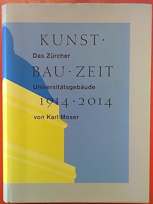 Bild des Verkufers fr Das Zrcher Universittsgebude von Karl Moser - Kunst / Bau / Zeit - 1914-2014 zum Verkauf von biblion2