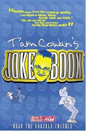 Seller image for The "Daily Record" and "Sunday Mail's" Joke Book: v. 1: Tam Cowans' Close to the Knuckle Chuckle (The "Daily Record" and "Sunday Mail's" Joke Book: Tam Cowans' Close to the Knuckle Chuckle) for sale by WeBuyBooks