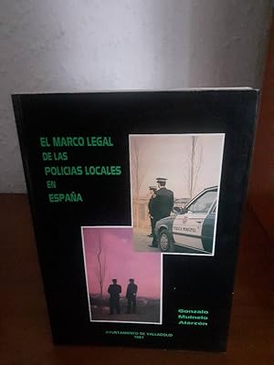 Seller image for MARCO LEGAL DE LAS POLICIAS LOCALES EN ESPAA, EL for sale by Librera Maldonado