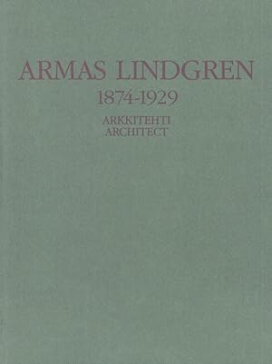 Seller image for Armas Lindgren 1874-1929 : Arkkitehti = Architect for sale by Moraine Books