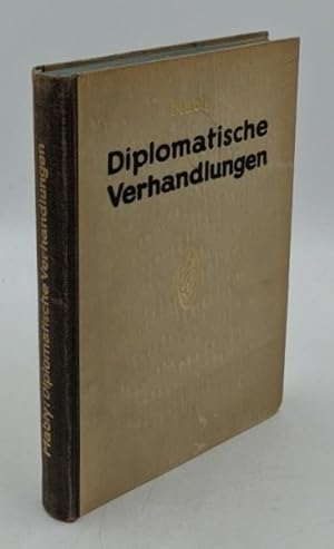 Diplomatische Verhandlungen. Hrsg. und eingeleitet von Albert Ritter.