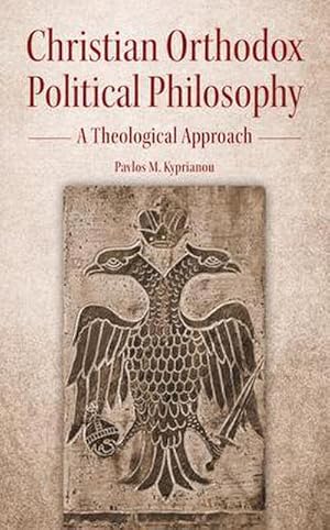 Bild des Verkufers fr Christian Orthodox Political Philosophy : A Theological Approach zum Verkauf von AHA-BUCH GmbH