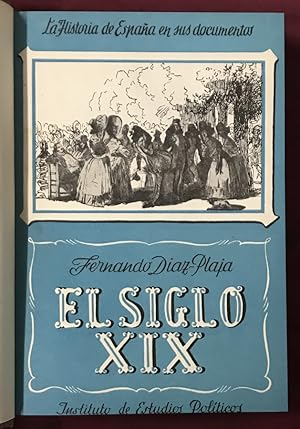 Imagen del vendedor de El siglo XIX. La historia de Espaa en sus documentos a la venta por Libreria Anticuaria Camino de Santiago