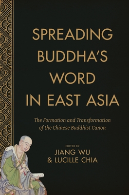 Seller image for Spreading Buddha's Word in East Asia: The Formation and Transformation of the Chinese Buddhist Canon (Paperback or Softback) for sale by BargainBookStores