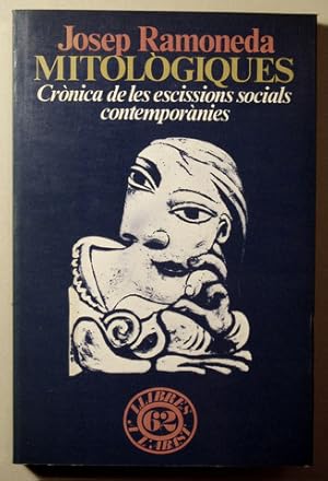 Bild des Verkufers fr MITOLGIQUES. Crnica de les escisions socials contempornies - Barcelona 1984 zum Verkauf von Llibres del Mirall