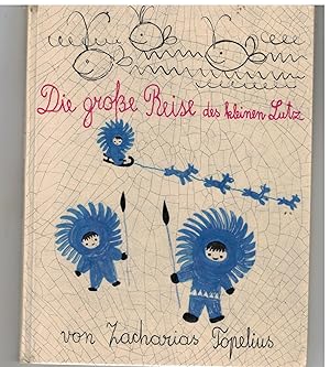 Image du vendeur pour Die groe Reise des kleinen Lutz mis en vente par Bcherpanorama Zwickau- Planitz
