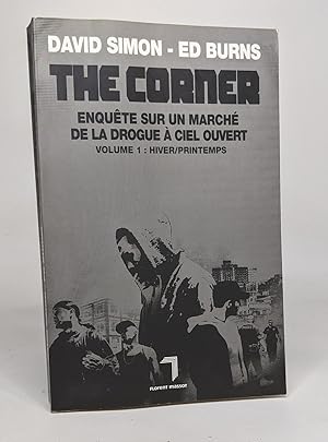 Seller image for The corner enqute sur un march de la drogue  ciel ouvert : Volume 1 : hiver/printemps for sale by crealivres