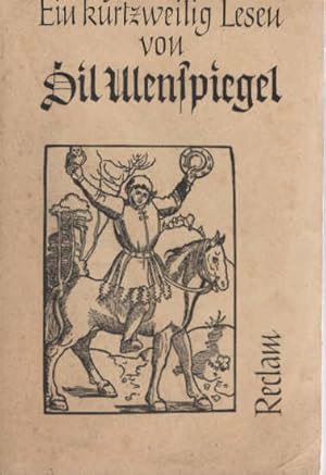 Ein kurtzweilig Lesen von Dil Ulenspiegel : Nach d. Druck von 1515. Hrsg. von Wolfgang Lindow / R...