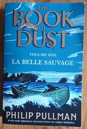 Imagen del vendedor de La Belle Sauvage: The Book of Dust Volume One: From the world of Philip Pullman's His Dark Materials (First UK paperback edition-first printing) a la venta por Alpha 2 Omega Books BA