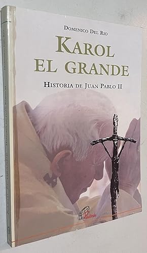 Seller image for Karol El Grande: Historia de Juan Pablo II for sale by Once Upon A Time
