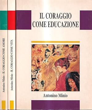 Il coraggio come educazione - Il coraggio come vita - Il coraggio come amore (3 volumi)