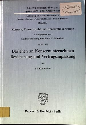 Immagine del venditore per Konzern, Konzernrecht und Konzernfinanzierung ; Teil 3 - Darlehen an Konzernunternehmen : Besicherung und Vertragsanpassung. Untersuchungen ber das Spar-, Giro- und Kreditwesen / Abteilung B / Rechtswissenschaft ; Bd. 86. venduto da books4less (Versandantiquariat Petra Gros GmbH & Co. KG)