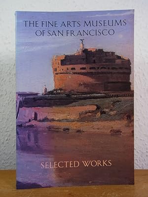 Imagen del vendedor de The Fine Arts Museums of San Francisco. Selected Works a la venta por Antiquariat Weber