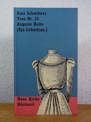 Bild des Verkufers fr Tran Nr. 30. Auguste Bolte. (ein Lebertran.) zum Verkauf von Antiquariat Weber