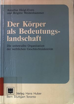 Seller image for Der Krper als Bedeutungslandschaft : d. unbewusste Organisation d. weibl. Geschlechtsidentitt. for sale by books4less (Versandantiquariat Petra Gros GmbH & Co. KG)