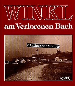 Winkl am verlorenen Bach. Hrsg.: Gemeinde Prittriching-Winkl.