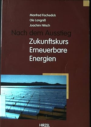 Image du vendeur pour Nach dem Ausstieg : Zukunftskurs erneuerbare Energien. mis en vente par books4less (Versandantiquariat Petra Gros GmbH & Co. KG)