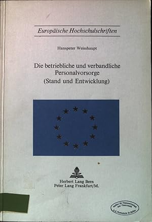 Die betriebliche und verbandliche Personalvorsorge (Stand und Entwicklung). Europäische Hochschul...