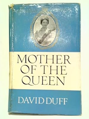 Bild des Verkufers fr Mother Of The Queen zum Verkauf von World of Rare Books