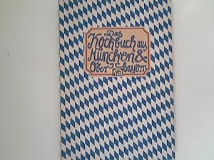 Seller image for Das Kochbuch aus Mnchen & Oberbayern. for sale by ANTIQUARIAT FRDEBUCH Inh.Michael Simon