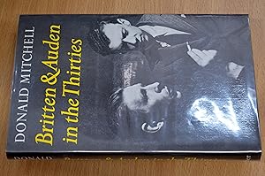 Seller image for Britten and Auden in the Thirties: The Year 1936 (T.S. Eliot Memorial Lectures) for sale by HALCYON BOOKS