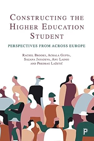 Bild des Verkufers fr Constructing the Higher Education Student: Perspectives from across Europe zum Verkauf von WeBuyBooks