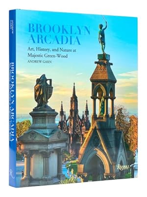 Imagen del vendedor de Brooklyn Arcadia : Art, History, and Nature at Majestic Green-Wood a la venta por GreatBookPrices