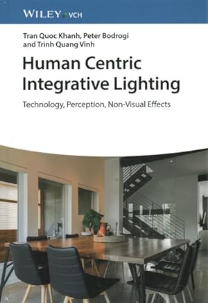 Bild des Verkufers fr Human Centric Interior Lighting : Technology, Perception, Non-Visual Effects zum Verkauf von GreatBookPrices