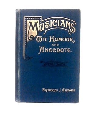 Imagen del vendedor de Musicians Wit, Humour, & Anecdote a la venta por World of Rare Books