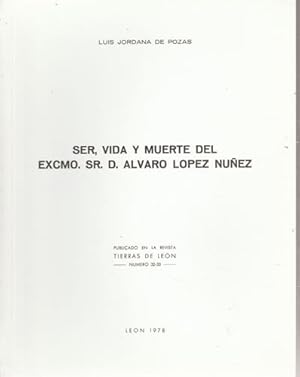 Bild des Verkufers fr Ser, vida y muerte del Excmo. Sr. D. lvaro Lpez Nez zum Verkauf von Librera Cajn Desastre