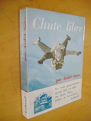 Chute libre Préface de Frison-Roche