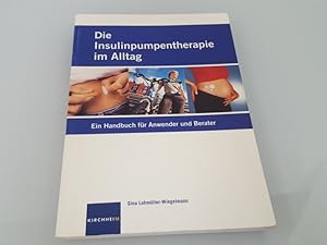 Bild des Verkufers fr Die Insulinpumpentherapie im Alltag - Ein Handbuch fr Anwender und Berater zum Verkauf von SIGA eG