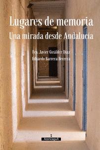 Seller image for LUGARES DE MEMORIA. UNA MIRADA DESDE ANDALUCA for sale by KALAMO LIBROS, S.L.
