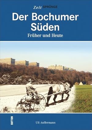 Der Bochumer Süden Früher und Heute