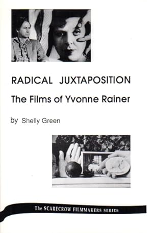 Bild des Verkufers fr Radical Juxtaposition: The Films of Yvonne Rainer. zum Verkauf von Antiquariat Querido - Frank Hermann