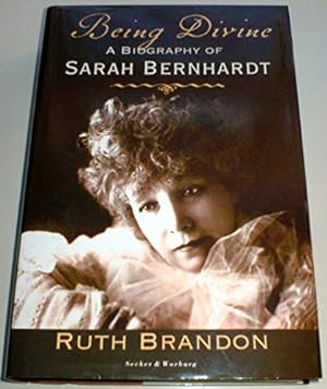 Immagine del venditore per Being Divine: Biography of Sarah Bernhardt venduto da WeBuyBooks