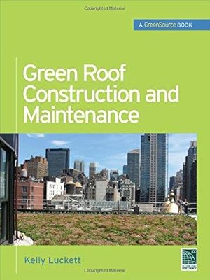 Image du vendeur pour Green Roof Construction and Maintenance (GreenSource Books) (P/L CUSTOM SCORING SURVEY) mis en vente par WeBuyBooks