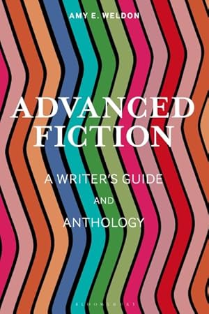 Bild des Verkufers fr Advanced Fiction : A Writer's Guide and Anthology zum Verkauf von GreatBookPrices