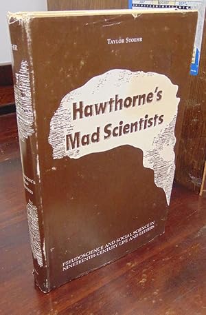 Immagine del venditore per Hawthorne's Mad Scientists: Pseudoscience and Social Science in Nineteenth-Century Life and Letters venduto da Atlantic Bookshop