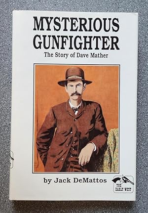 Mysterious Gunfighter: The Story of Dave Mather